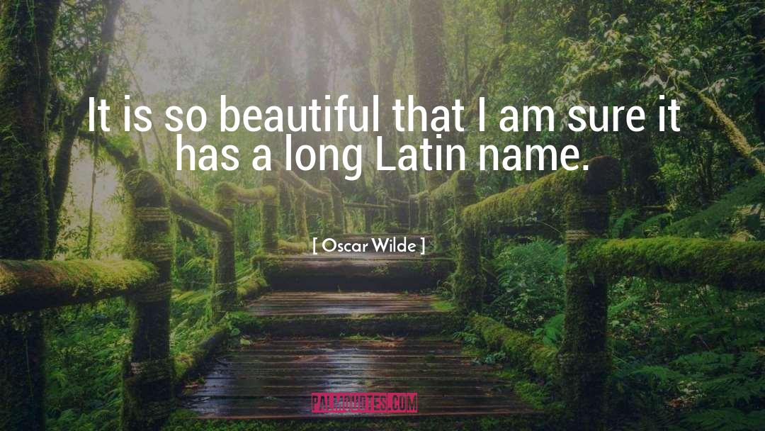 Chanos Latin quotes by Oscar Wilde