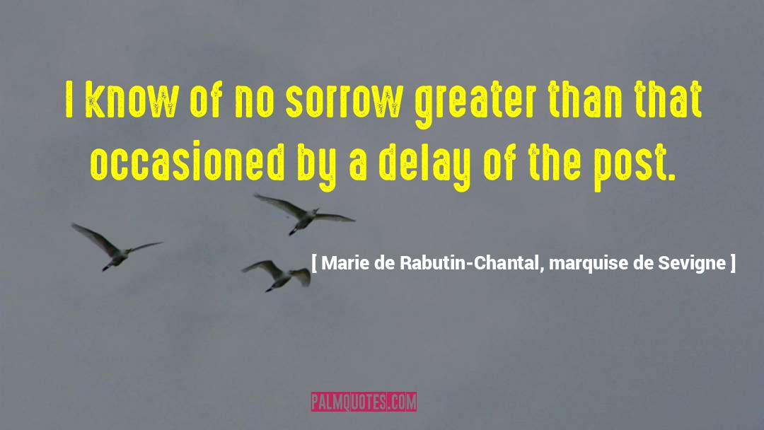 Chantal quotes by Marie De Rabutin-Chantal, Marquise De Sevigne