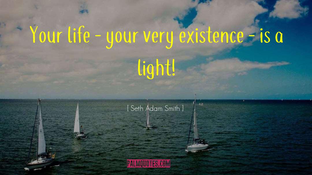 Chantant Light quotes by Seth Adam Smith