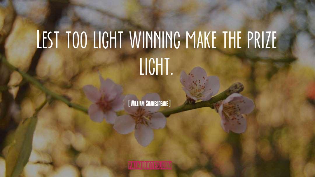 Chantant Light quotes by William Shakespeare