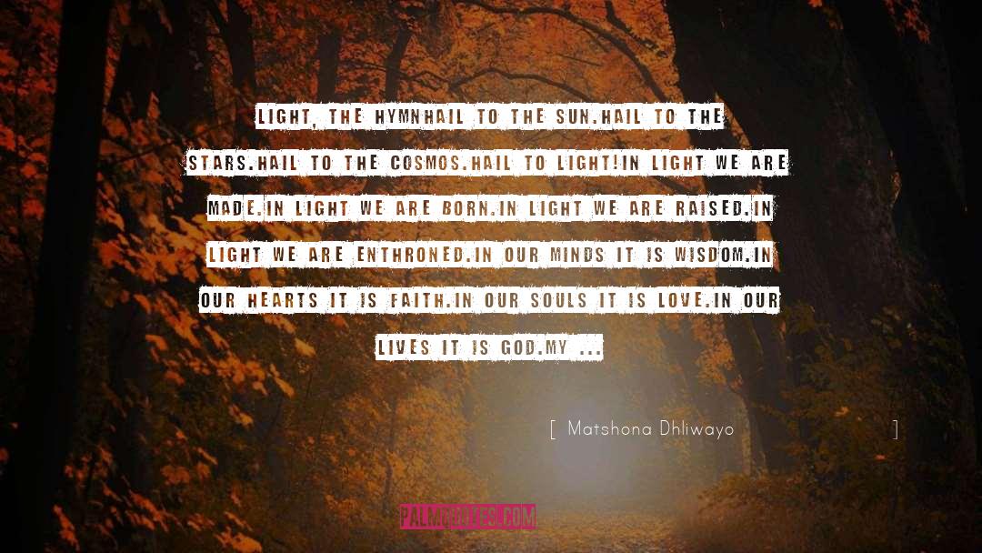 Chantant Light quotes by Matshona Dhliwayo
