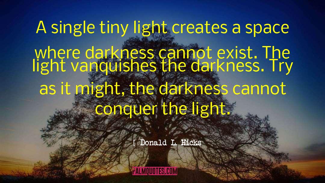 Chantant Light quotes by Donald L. Hicks