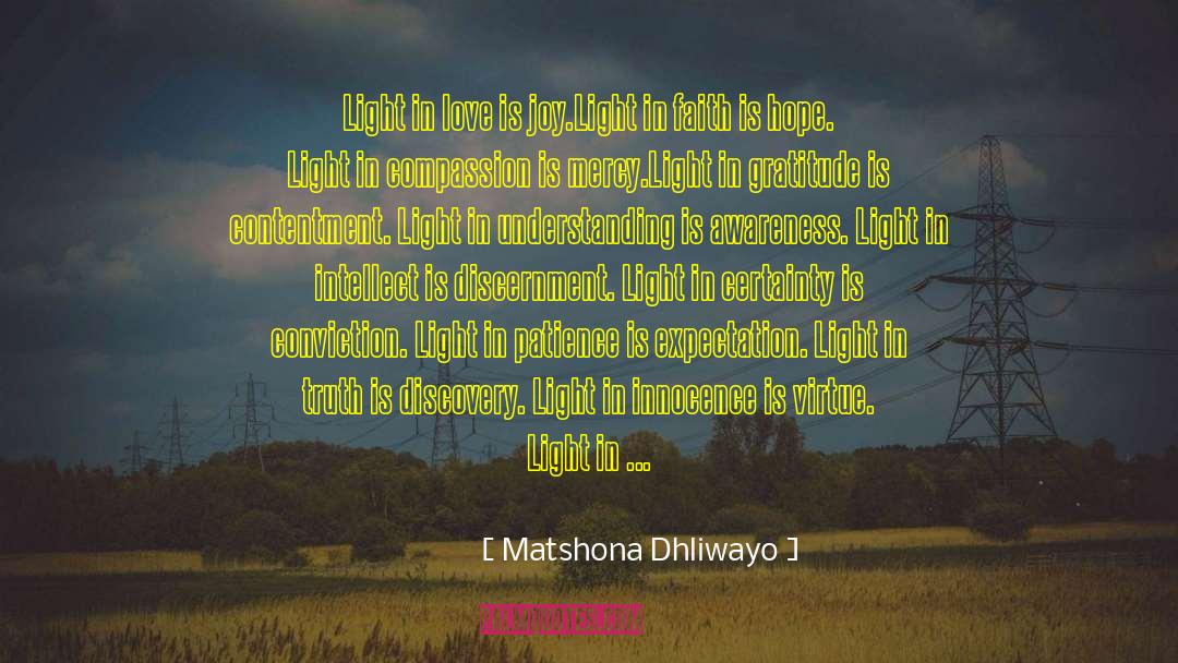 Chantant Light quotes by Matshona Dhliwayo