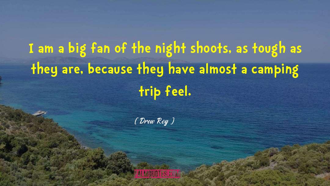 Chantepie Camping quotes by Drew Roy