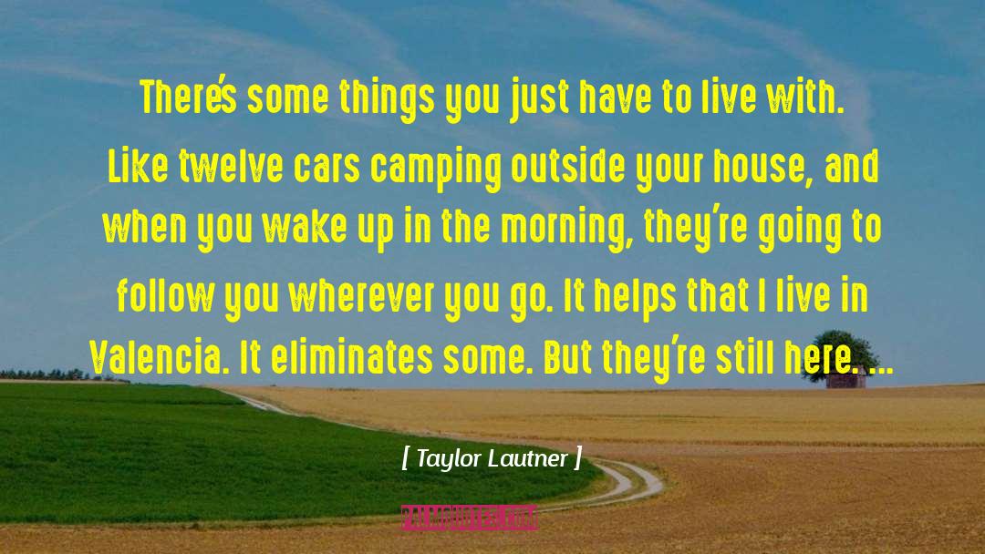 Chantepie Camping quotes by Taylor Lautner