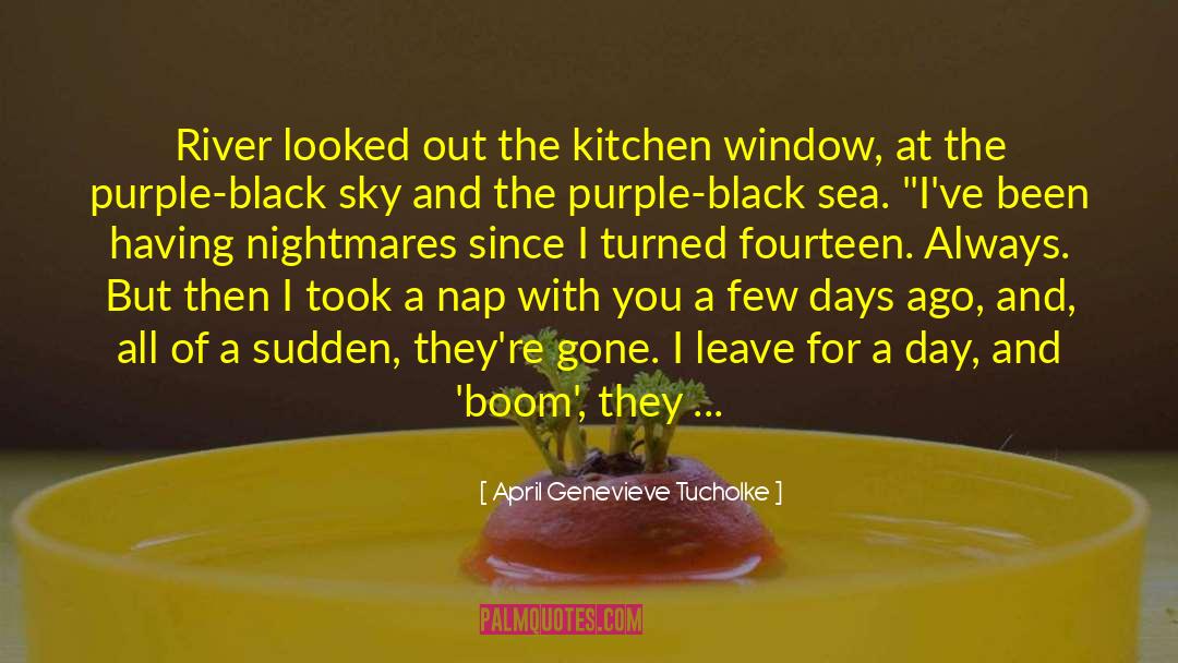 Chantepie Kitchen quotes by April Genevieve Tucholke