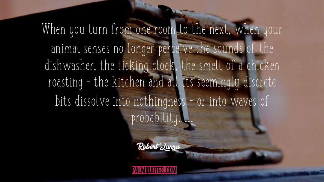 Chantepie Kitchen quotes by Robert Lanza