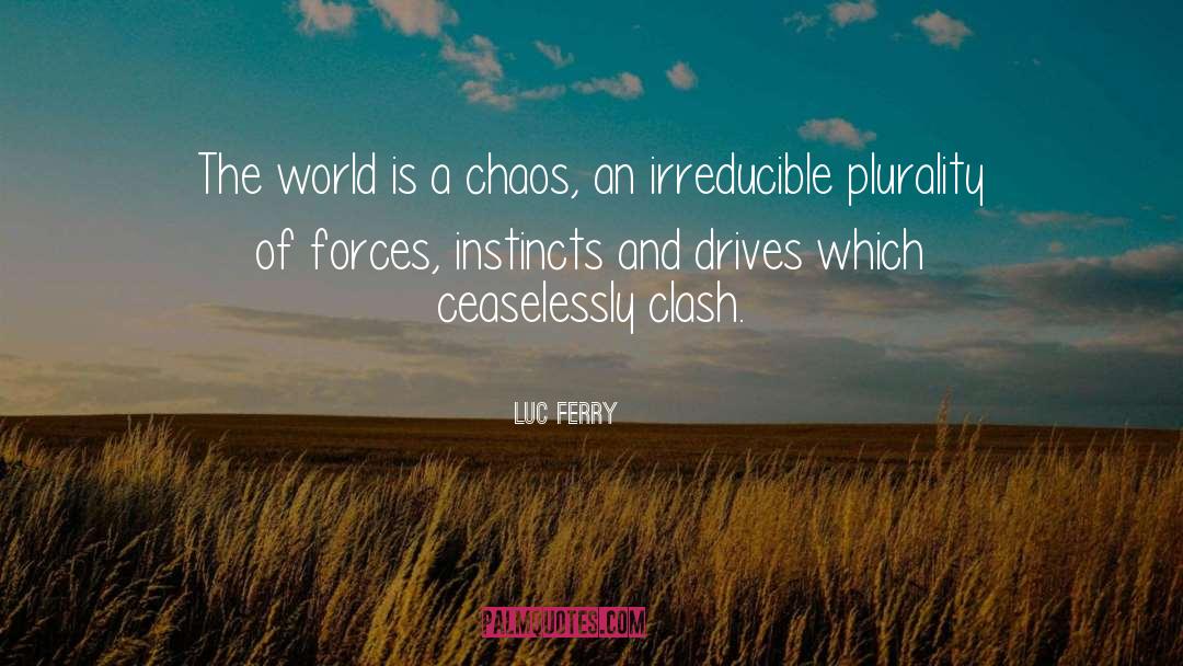 Chaos And Cyber Culture quotes by Luc Ferry