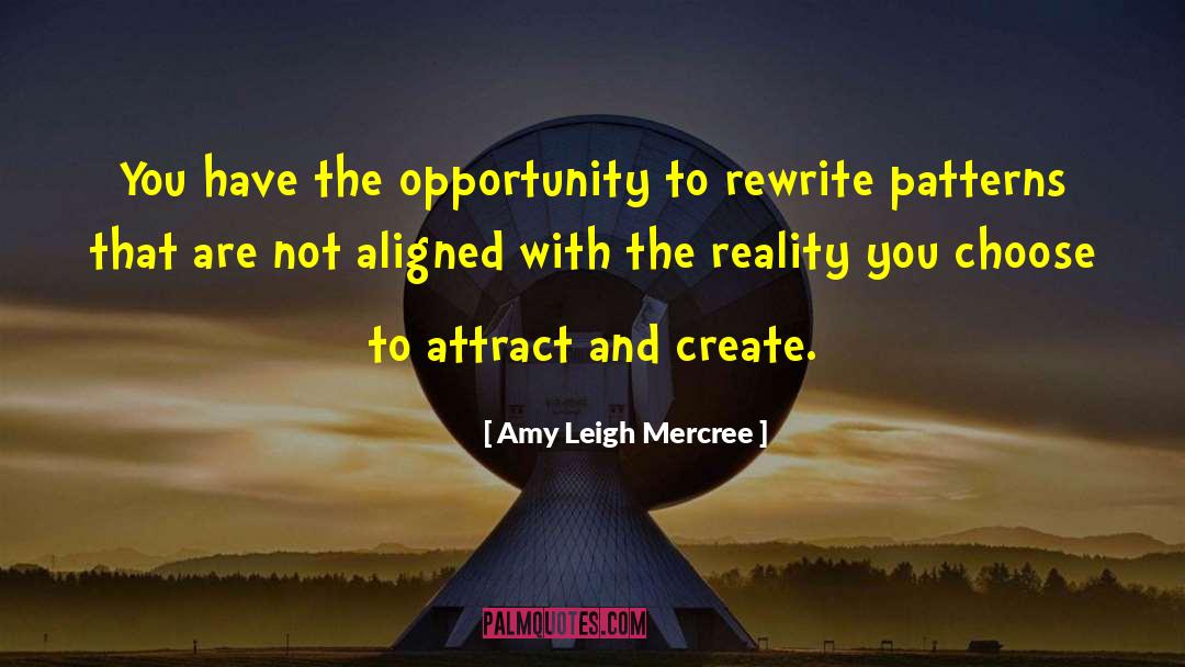 Chaos And Opportunity quotes by Amy Leigh Mercree