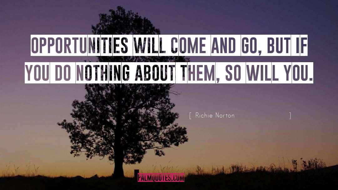 Chaos And Opportunity quotes by Richie Norton