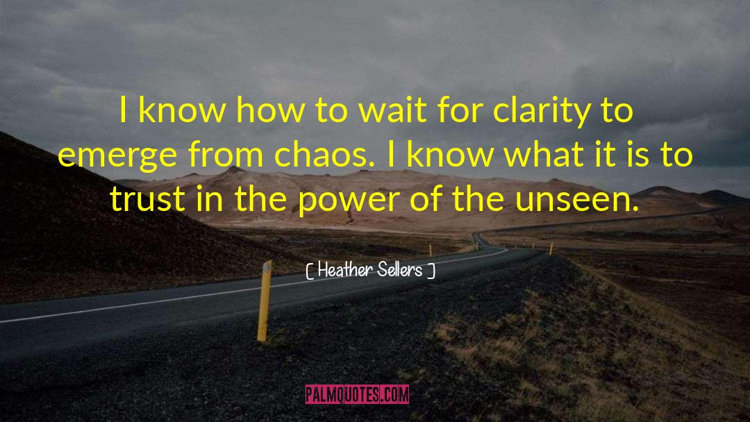 Chaos Bound quotes by Heather Sellers