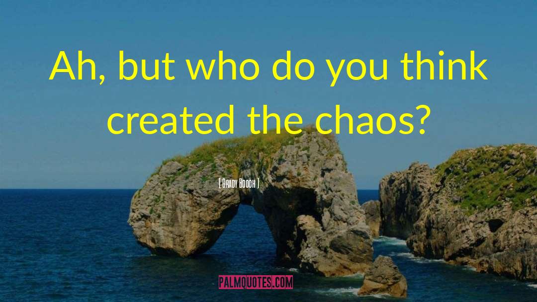 Chaos In Othello quotes by Grady Booch