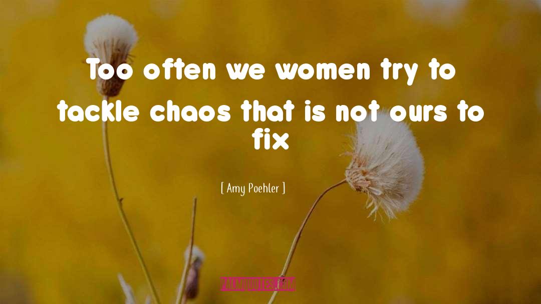 Chaos In Othello quotes by Amy Poehler
