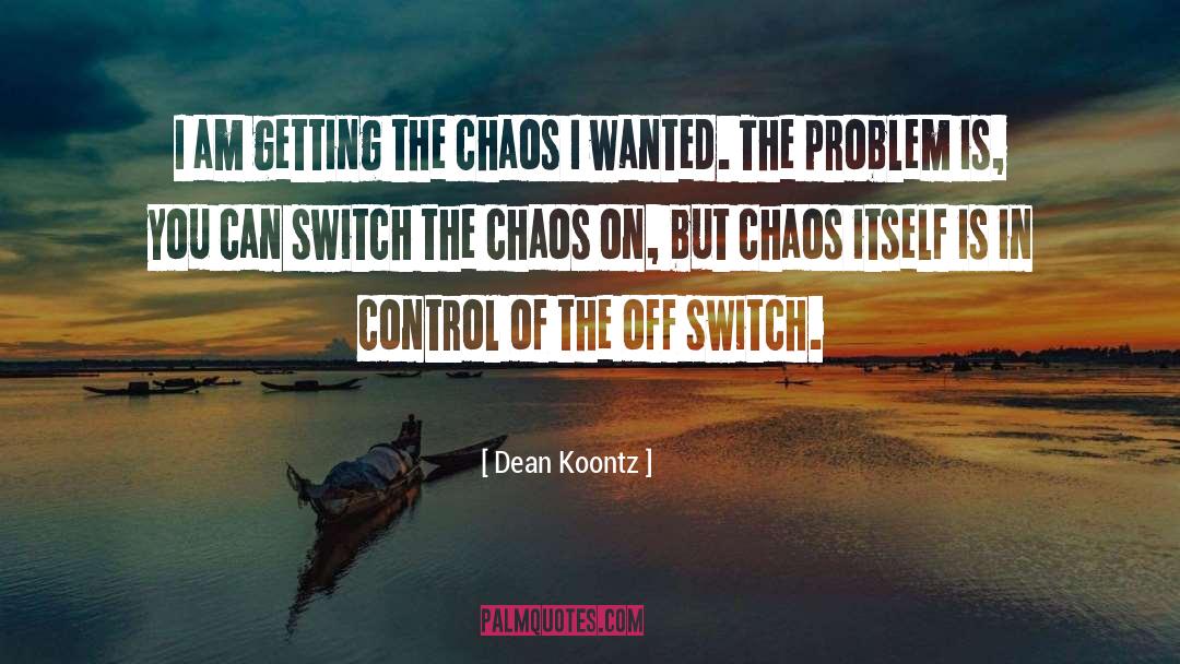 Chaos In Othello quotes by Dean Koontz