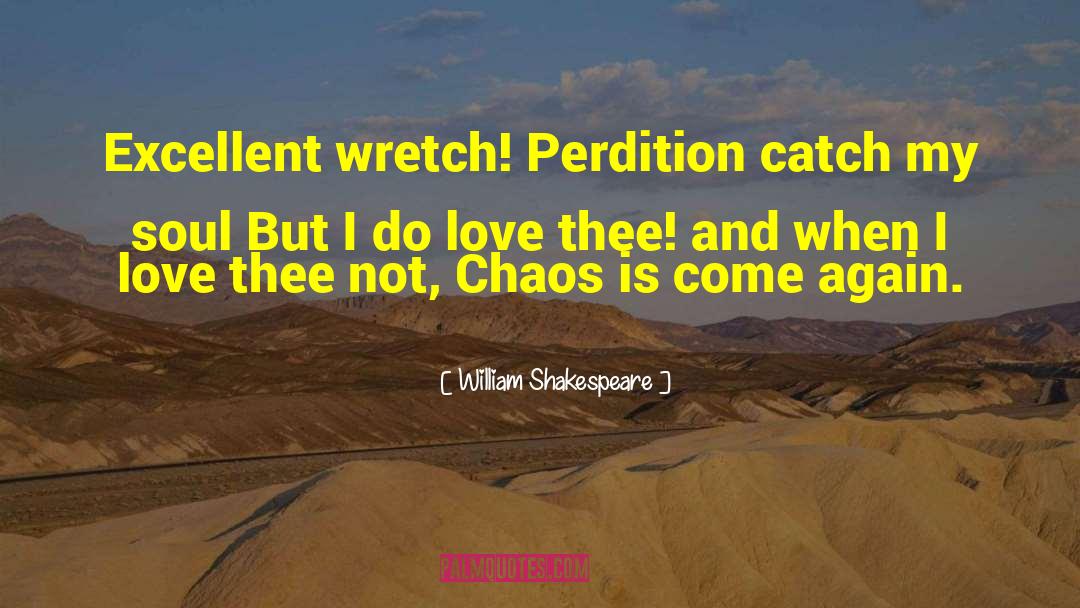 Chaos In Othello quotes by William Shakespeare