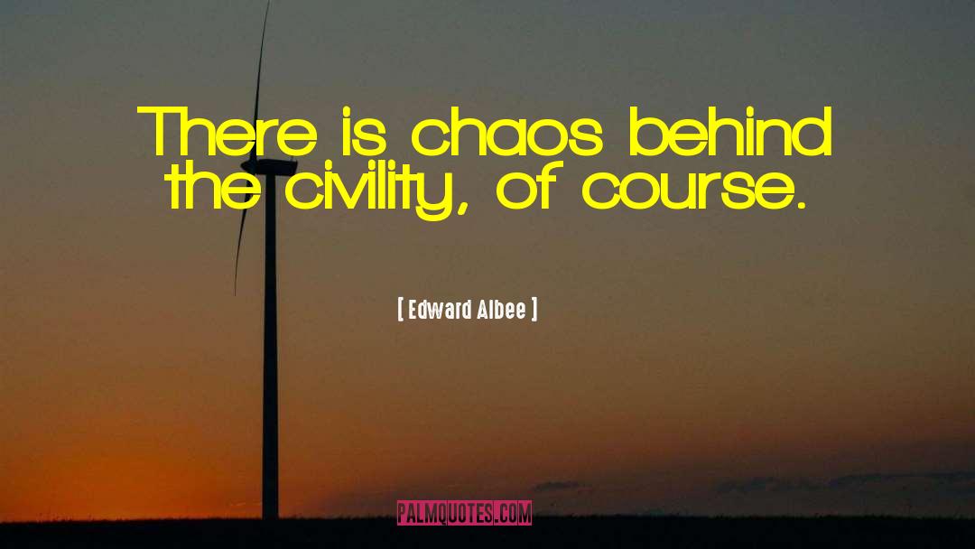 Chaos In Othello quotes by Edward Albee