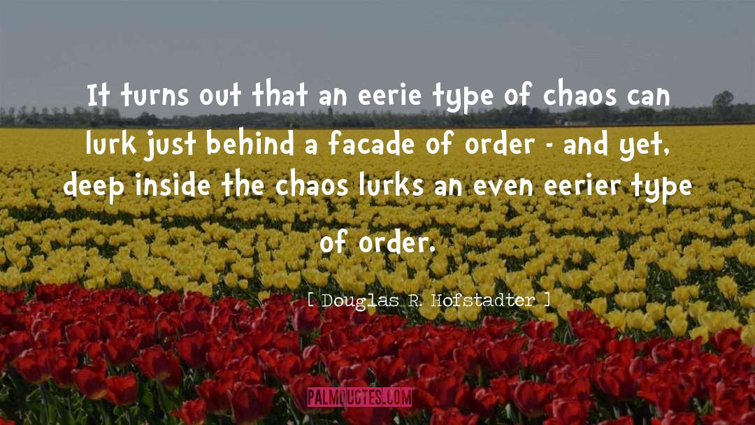 Chaos In The World quotes by Douglas R. Hofstadter