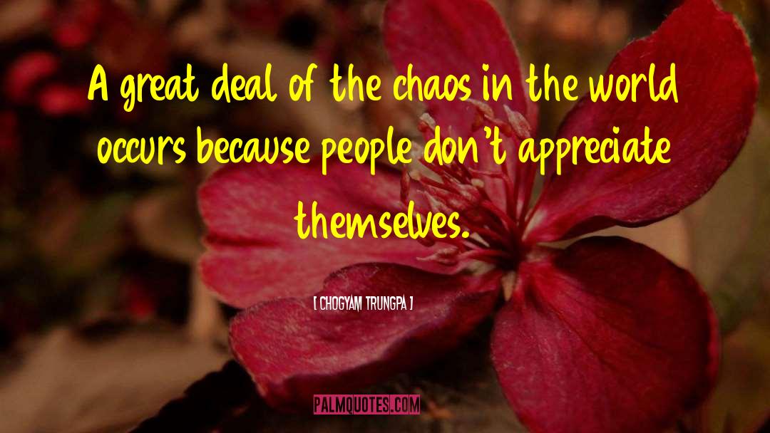 Chaos In The World quotes by Chogyam Trungpa