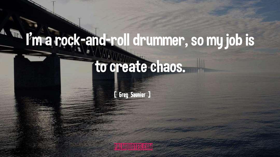 Chaos quotes by Greg Saunier
