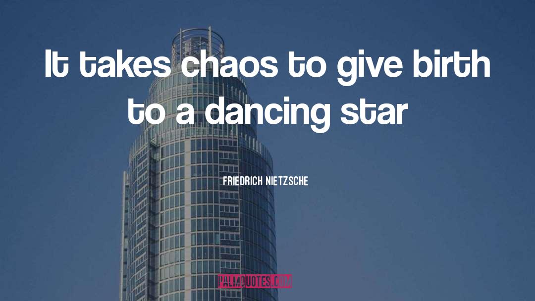 Chaos quotes by Friedrich Nietzsche