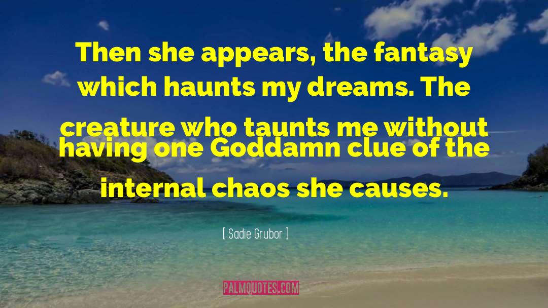 Chaos Theory quotes by Sadie Grubor