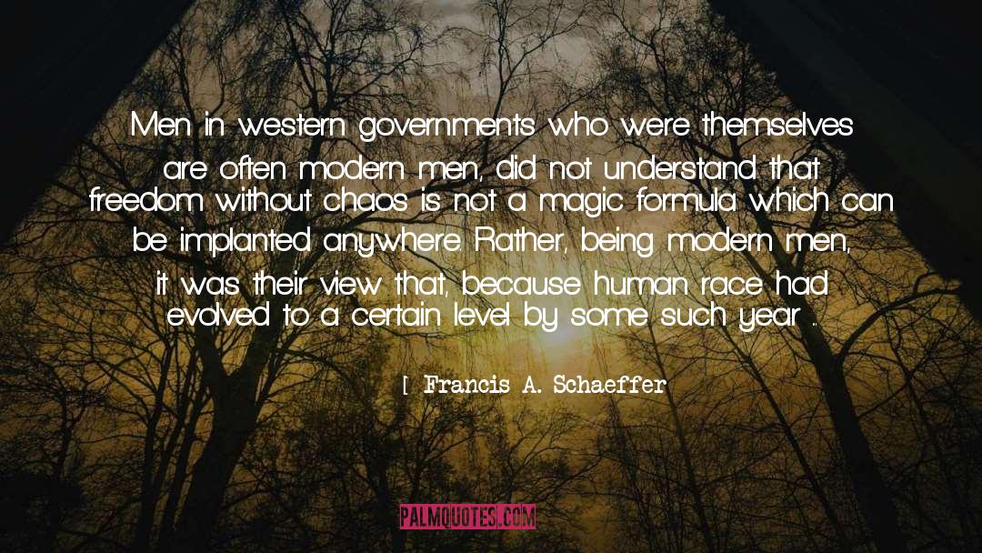 Chaos Theory quotes by Francis A. Schaeffer