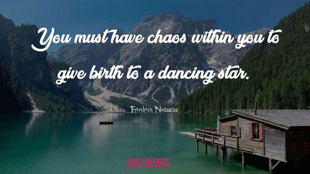 Chaos To Calm quotes by Friedrich Nietzsche