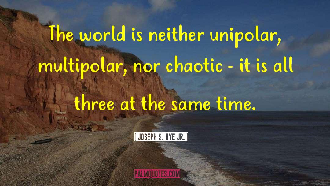 Chaotic quotes by Joseph S. Nye Jr.
