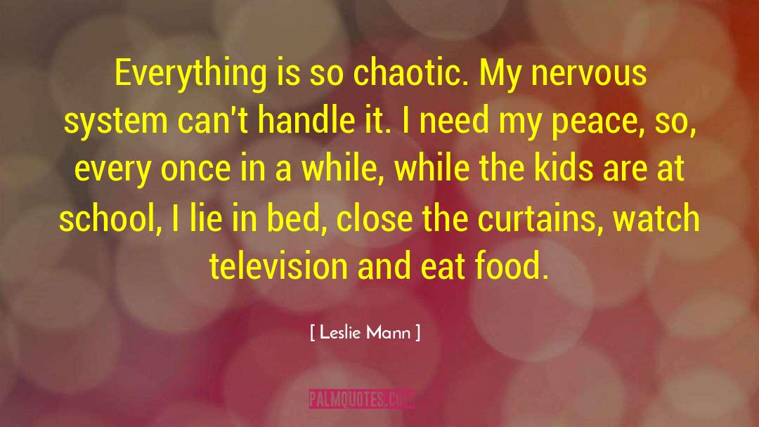 Chaotic quotes by Leslie Mann