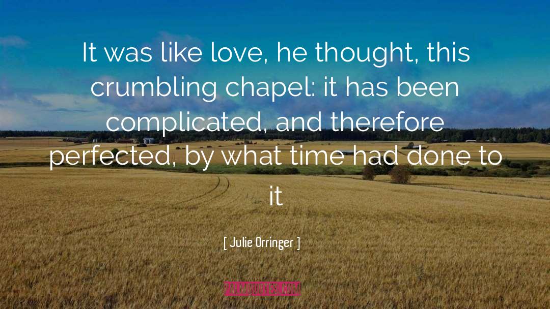 Chapel quotes by Julie Orringer