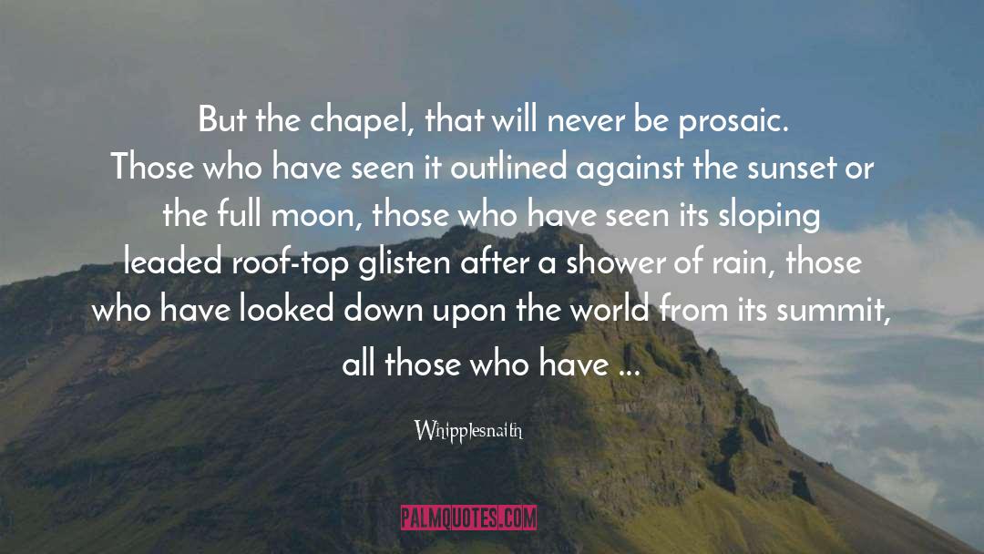 Chapel quotes by Whipplesnaith