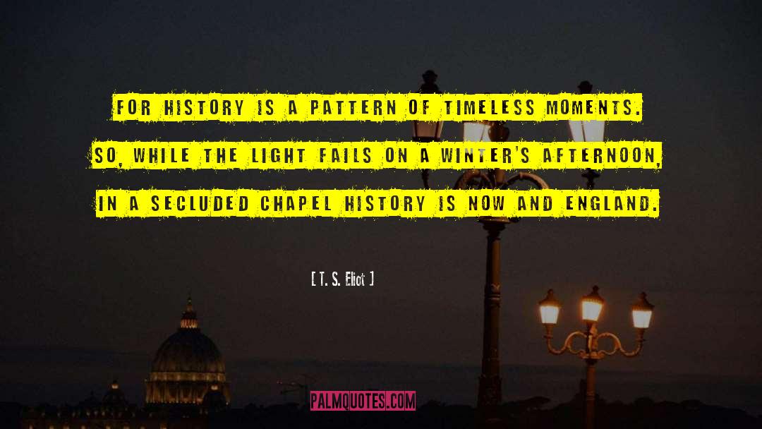 Chapel quotes by T. S. Eliot