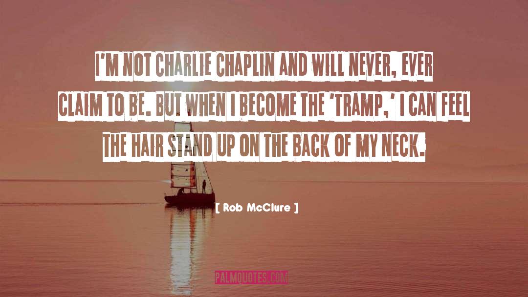 Chaplin quotes by Rob McClure