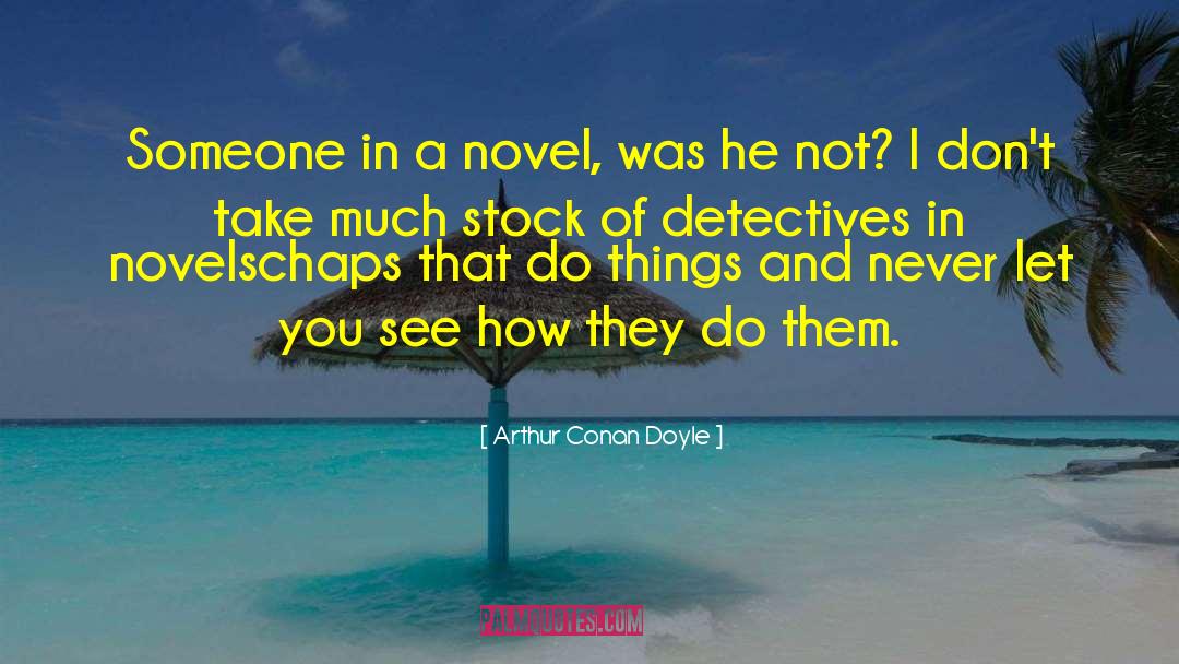 Chaps quotes by Arthur Conan Doyle