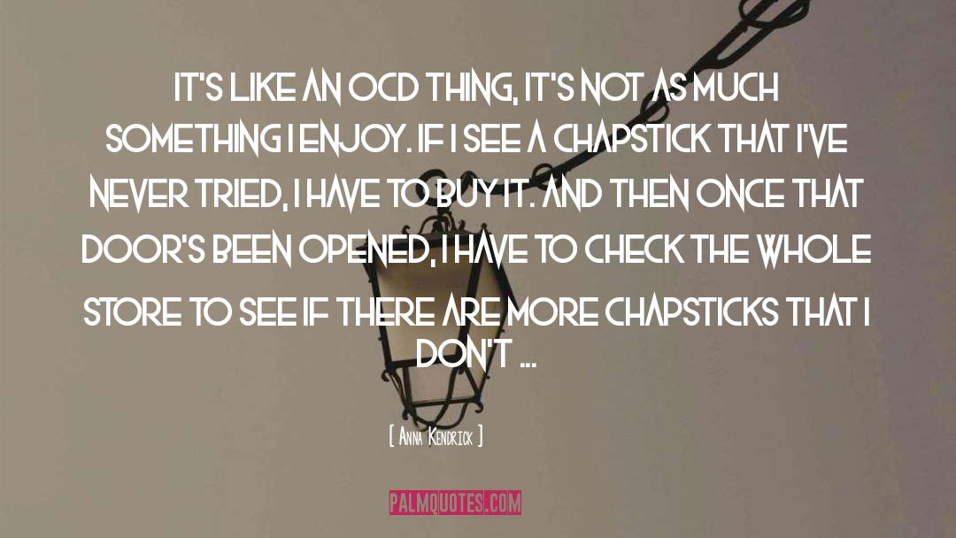 Chapstick quotes by Anna Kendrick