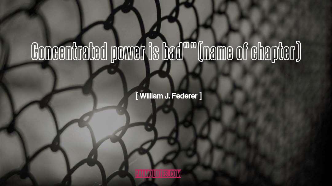 Chapter 22 quotes by William J. Federer