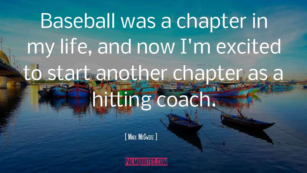 Chapter 9 quotes by Mark McGwire