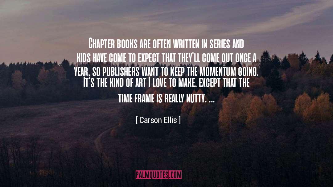 Chapter Books quotes by Carson Ellis