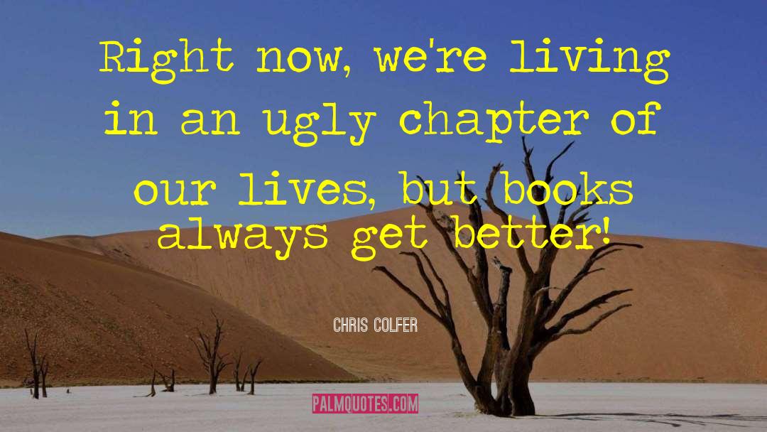 Chapter Of Our Lives quotes by Chris Colfer