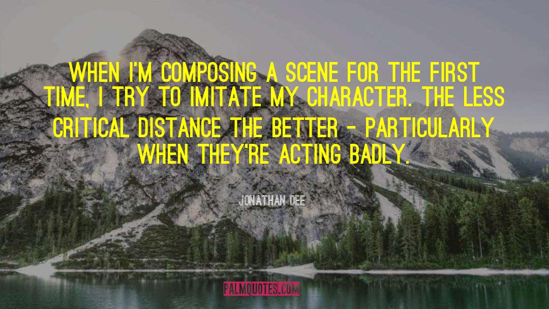 Character Acting quotes by Jonathan Dee