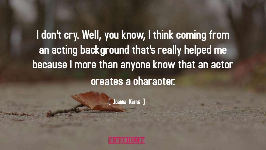 Character Acting quotes by Joanna Kerns