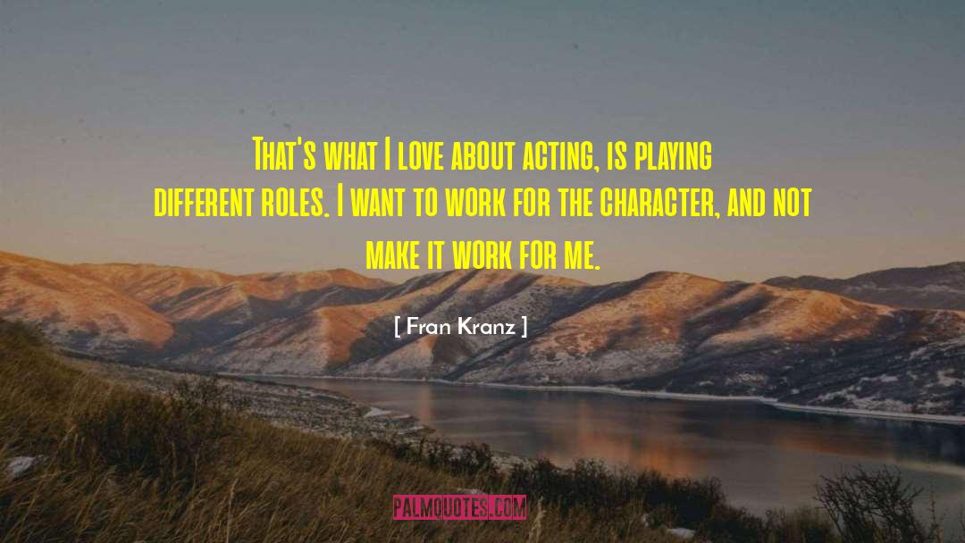 Character Acting quotes by Fran Kranz