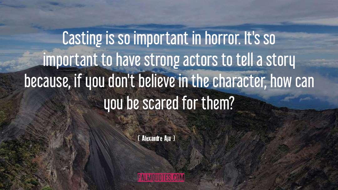 Character Acting quotes by Alexandre Aja