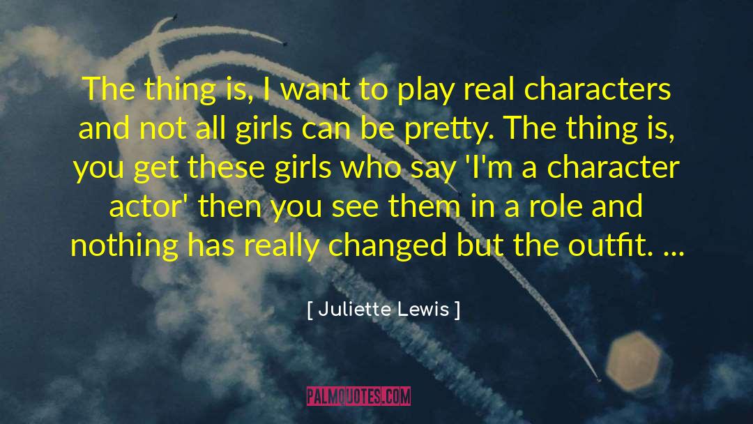 Character Actors quotes by Juliette Lewis