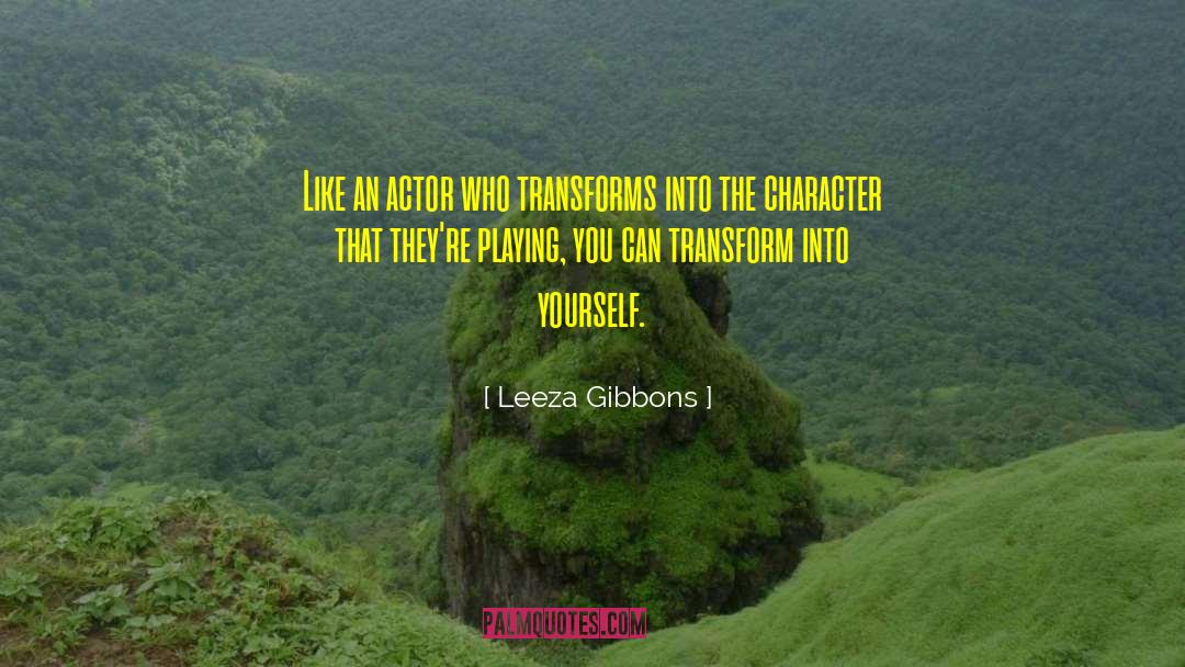 Character Actors quotes by Leeza Gibbons