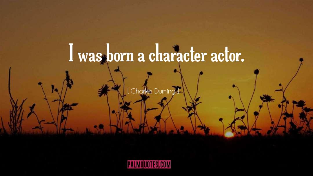 Character Actors quotes by Charles Durning