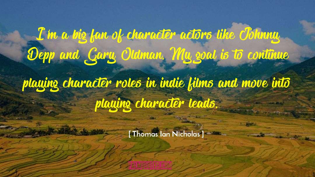 Character Actors quotes by Thomas Ian Nicholas