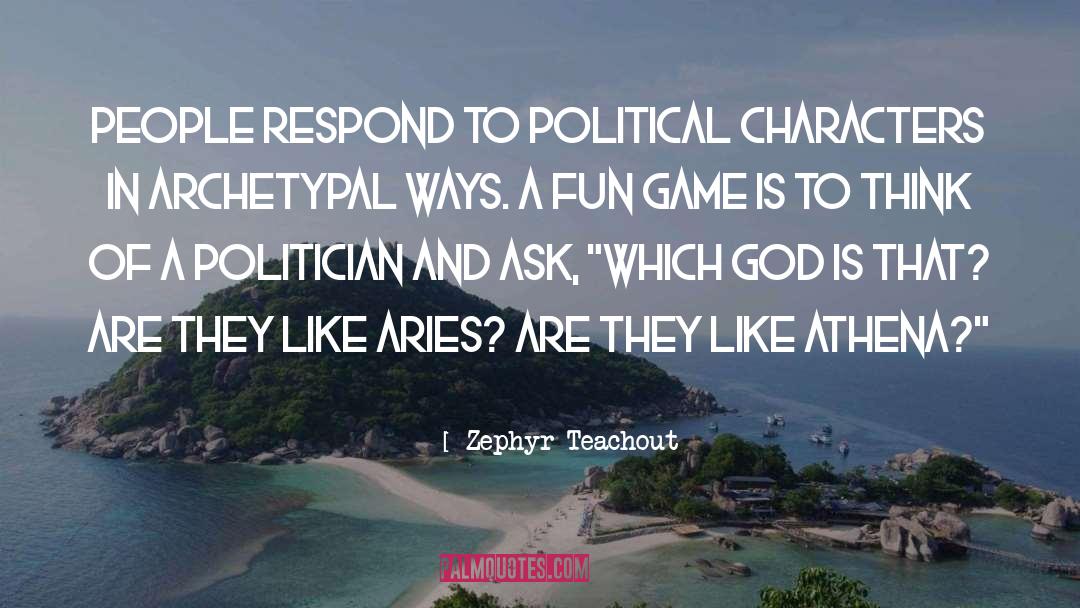 Character Actors quotes by Zephyr Teachout