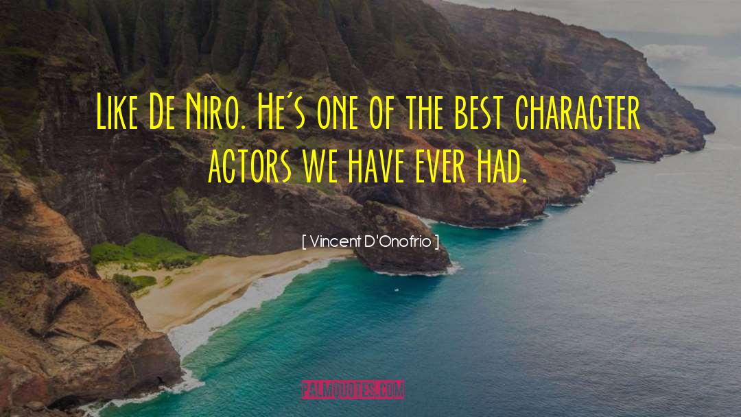 Character Actors quotes by Vincent D'Onofrio