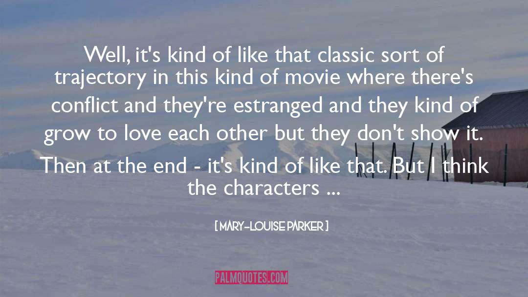 Character And Choices quotes by Mary-Louise Parker